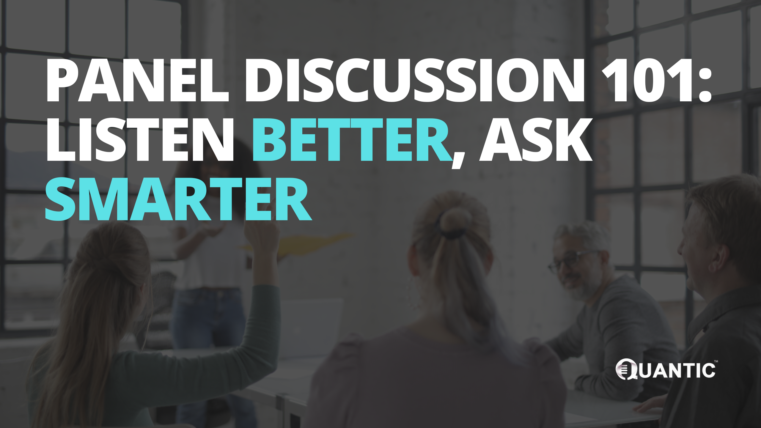 How to Get the Most Out of a Panel Discussion